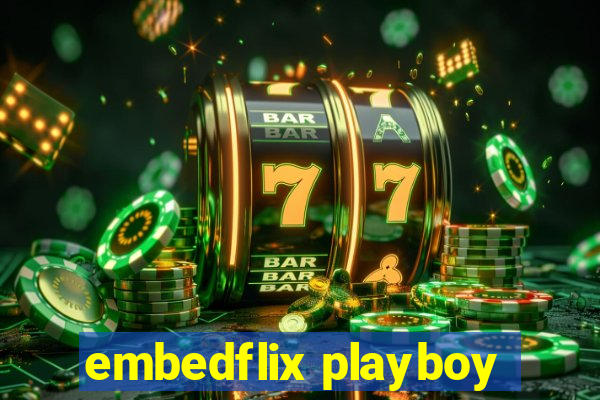 embedflix playboy